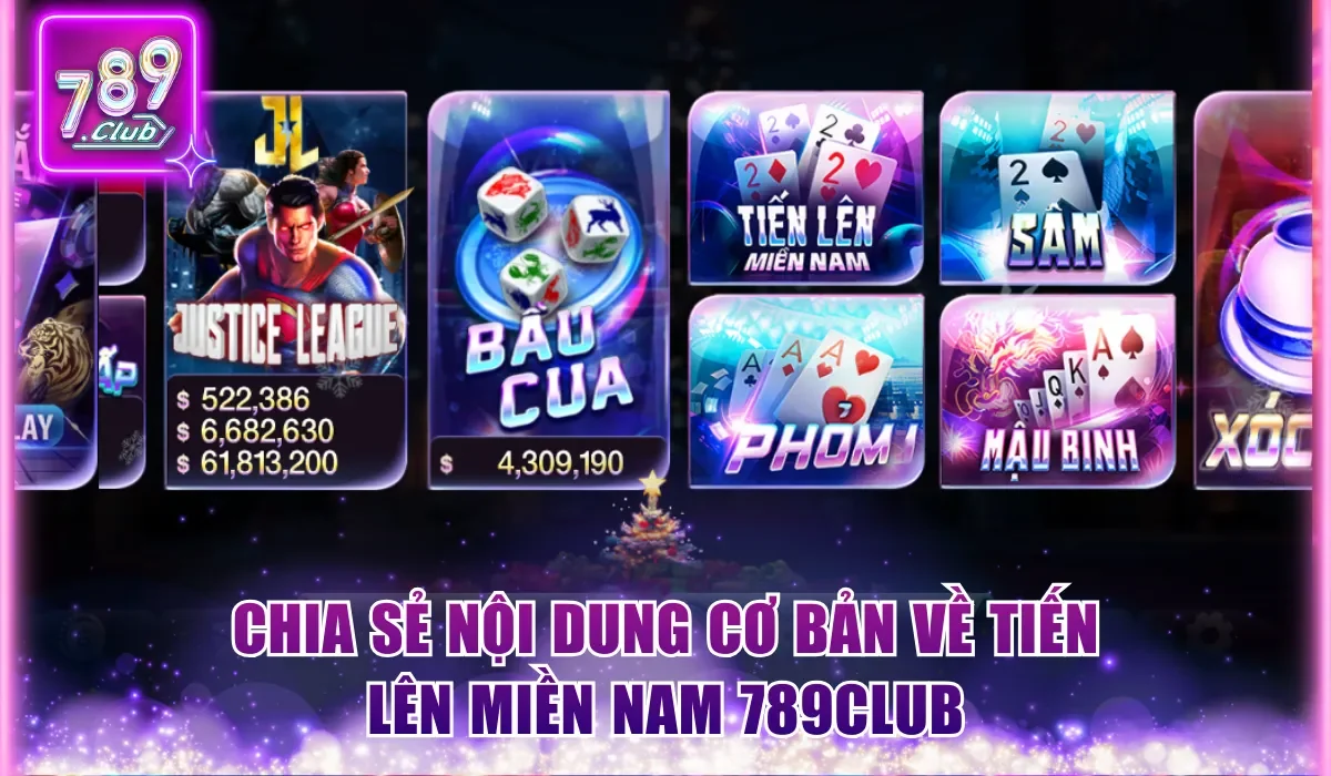 Tiến Lên Miền Nam 789Club - Siêu Phẩm Game Đổi Thưởng 2026 1 Chia sẻ nội dung cơ bản về Tiến Lên miền Nam 789Club