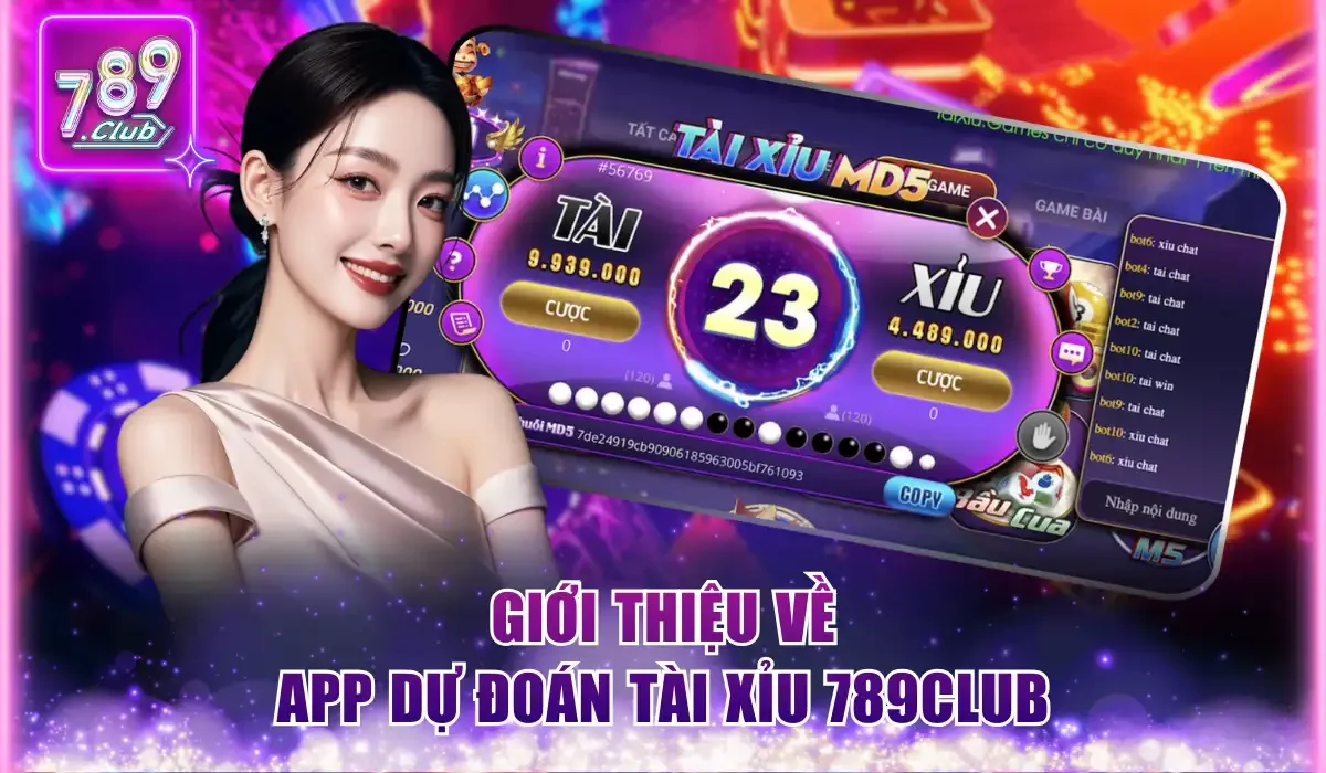App Dự Đoán Tài Xỉu 789Club - Công Cụ Hỗ Trợ Cược Bất Bại 1 Giới thiệu về App dự đoán tài xỉu 789Club