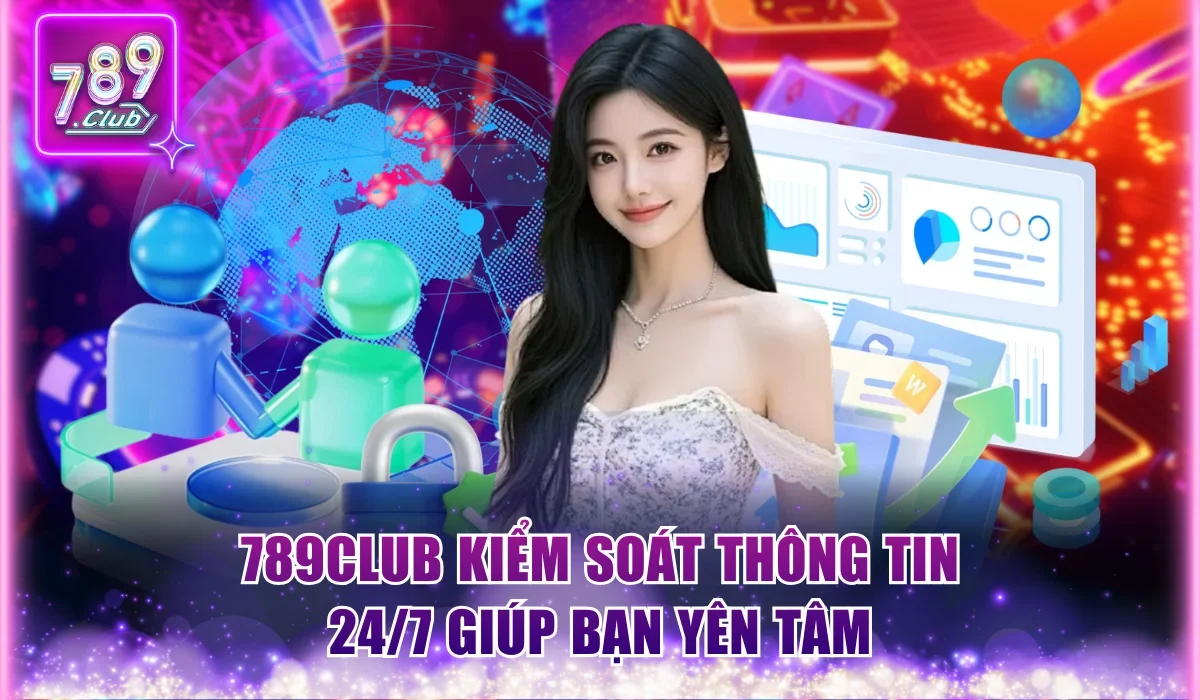 Chính Sách Bảo Mật 789Club Áp Dụng Công Nghệ Hiện Đại 2 he thong kiem soat chat che de giu thong tin an toan