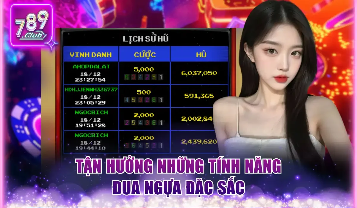 Đua Ngựa 789Club - Tuyệt Chiêu Dự Đoán Chiến Mã Toàn Thắng 3 Tận hưởng những tính năng đua Ngựa đặc sắc