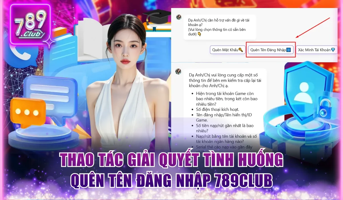 Quên Tên Đăng Nhập 789Club Và Cách Xử Lý Nhanh Trong 1 Phút 2 Thao tác giải quyết tình huống quên tên đăng nhập 789Club