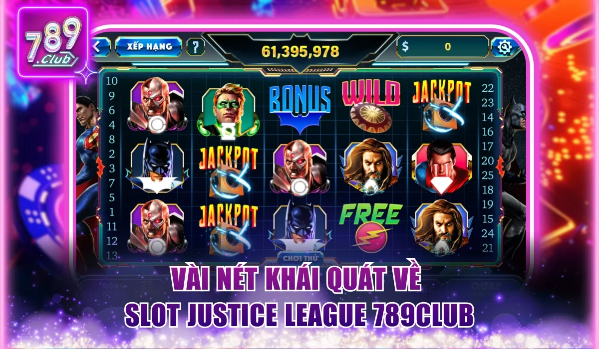 Justice League 789Club - Game Nổ Hũ Anh Hùng Đỉnh Cao 1 Vài nét khái quát về slot Justice League 789Club
