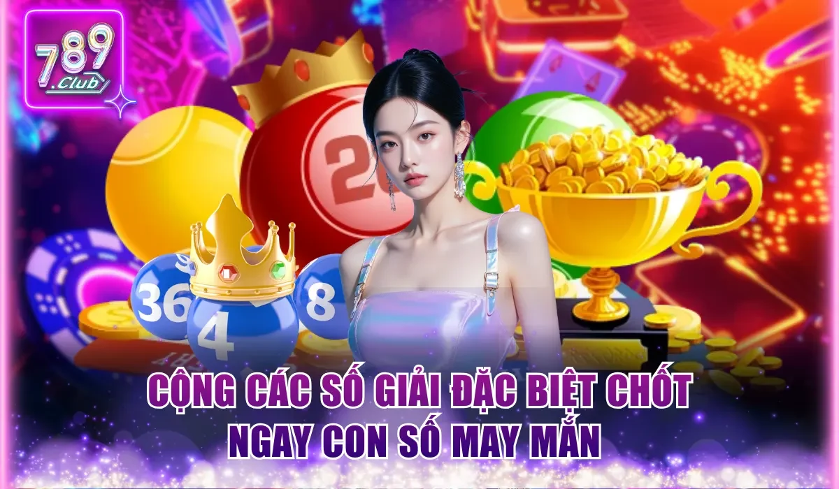 Top 3 Cách Bắt Bạch Thủ Lô Bất Bại Từ Các Chuyên Gia 2 Cộng các số giải đặc biệt chốt ngay con số may mắn