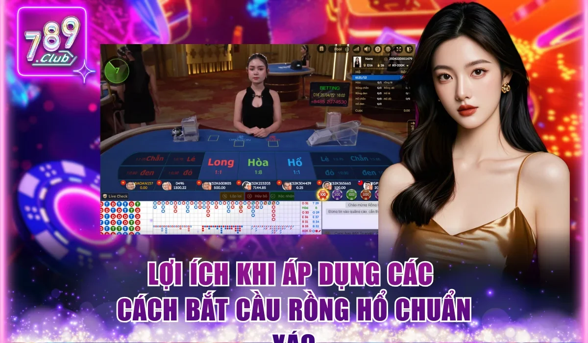 Cách Bắt Cầu Rồng Hổ Chuẩn Xác Thắng Mọi Ván Tại 789Club 1 Lợi ích khi áp dụng các cách bắt cầu Rồng Hổ chuẩn xác