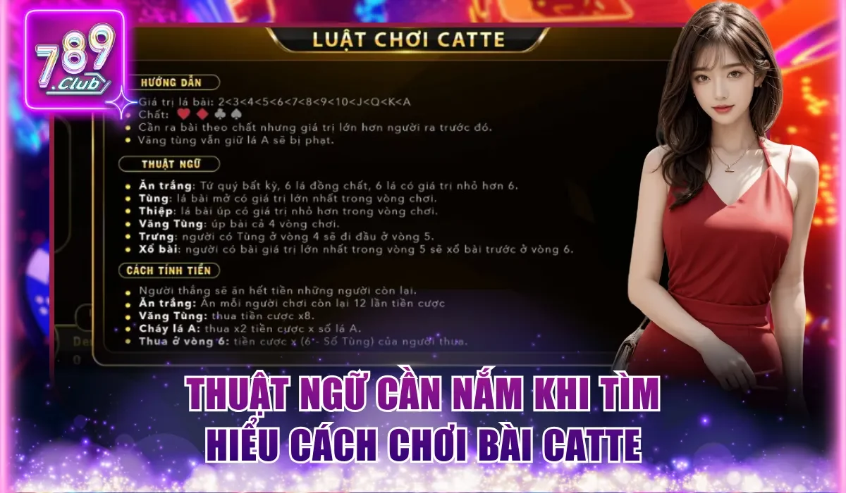 Cách Chơi Bài Catte Tại 789Club Đơn Giản Từ A Đến Z 2 Thuật ngữ cần nắm khi tìm hiểu cách chơi bài Catte