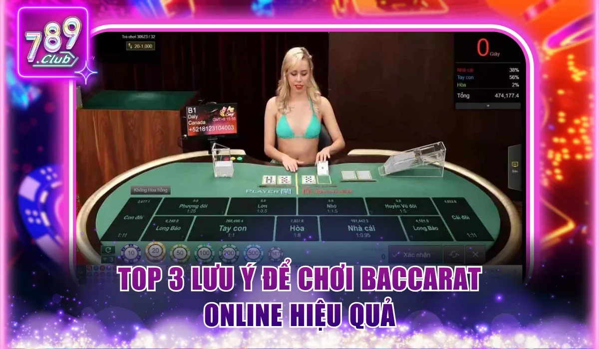 Bí Quyết Đánh Baccarat Thắng Lãi Đậm 1 Ăn 11 Tại 789Club 3 Top 3 lưu ý để chơi Baccarat online hiệu quả